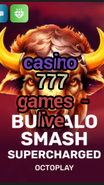 casino 777 games - live-casinodesanbernardo.w4cy2mdjlx2bf.com