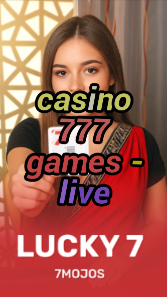 casino 777 games - live-casinodesanbernardo.w4cy2mdjlx2bf.com